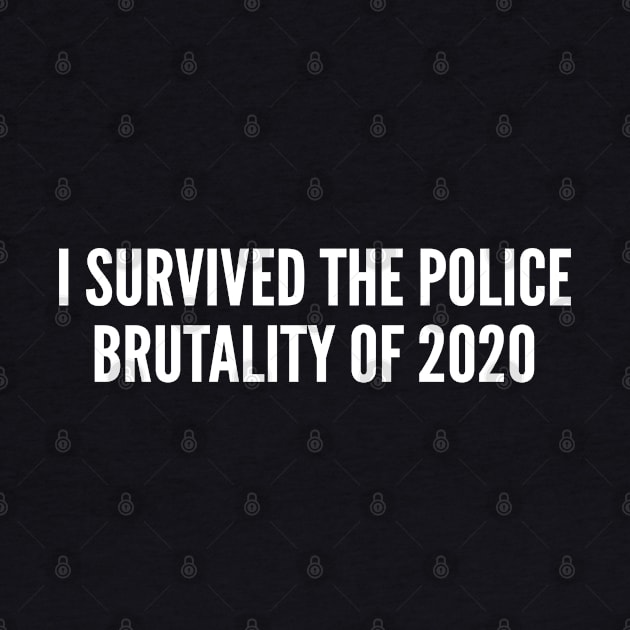 Police Brutality - Political Statement Humor Slogan Quotes Saying Awesome Cool by sillyslogans